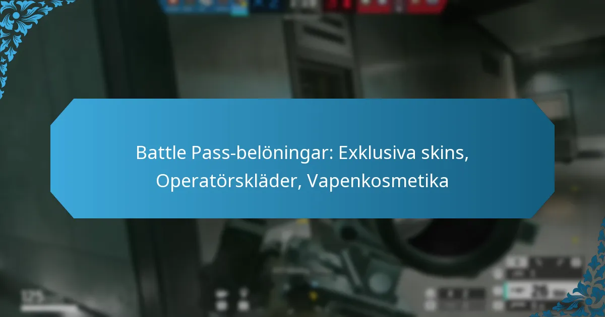 Battle Pass-belöningar: Exklusiva skins, Operatörskläder, Vapenkosmetika