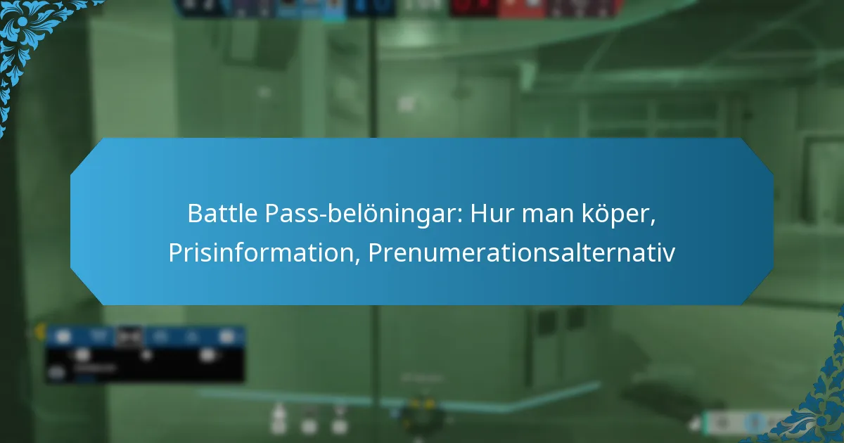 Battle Pass-belöningar: Hur man köper, Prisinformation, Prenumerationsalternativ