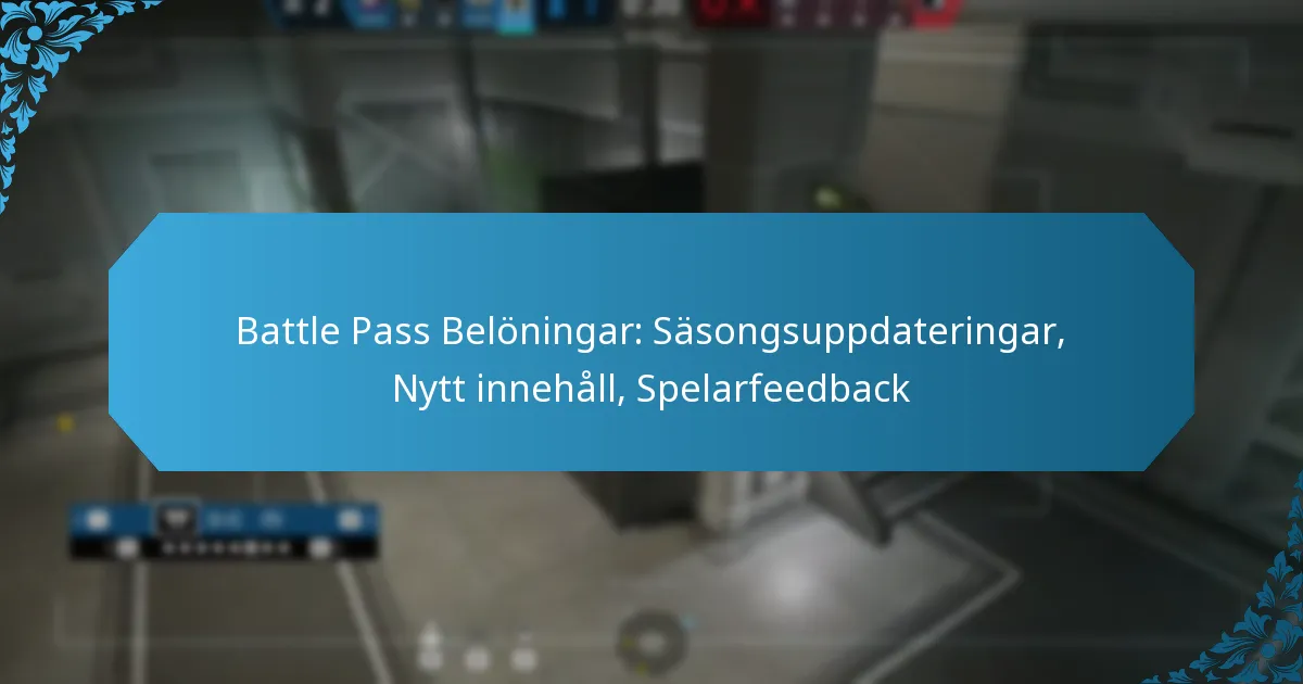 Battle Pass Belöningar: Säsongsuppdateringar, Nytt innehåll, Spelarfeedback