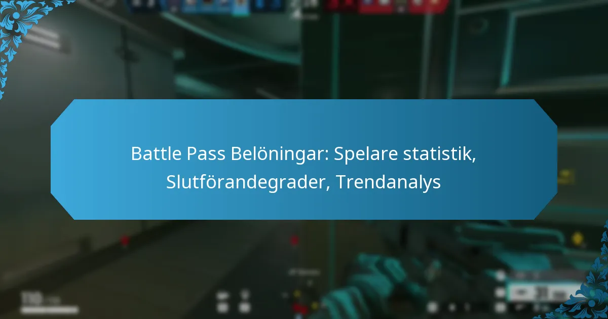 Battle Pass Belöningar: Spelare statistik, Slutförandegrader, Trendanalys