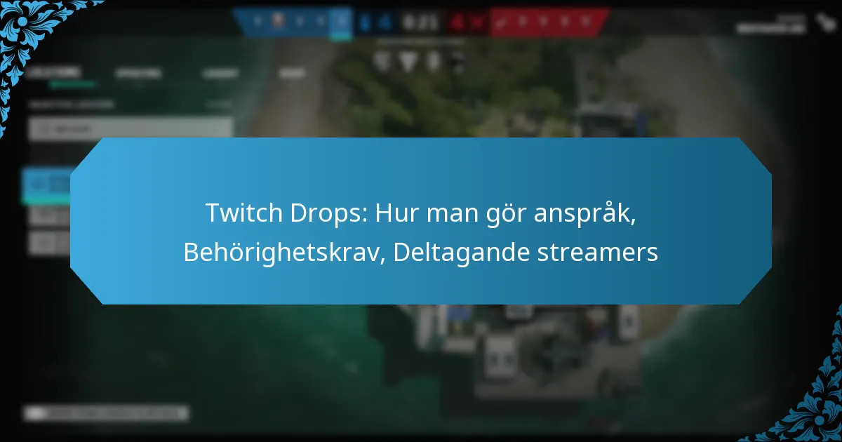 Twitch Drops: Hur man gör anspråk, Behörighetskrav, Deltagande streamers