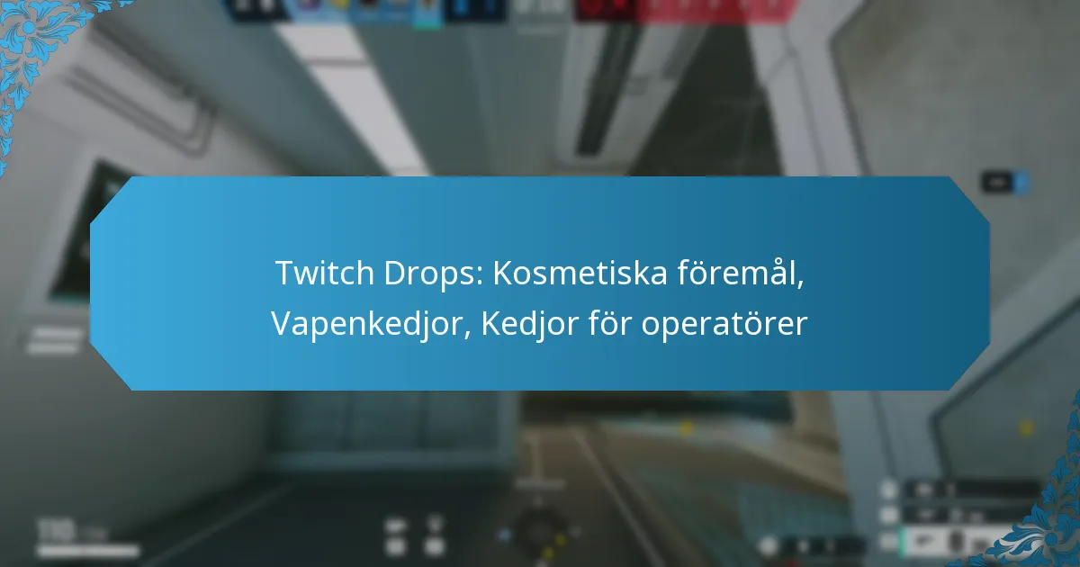 Twitch Drops: Kosmetiska föremål, Vapenkedjor, Kedjor för operatörer
