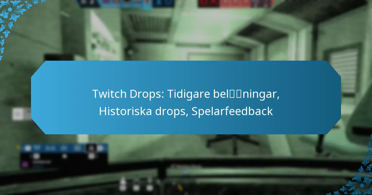 Twitch Drops: Tidigare belöningar, Historiska drops, Spelarfeedback