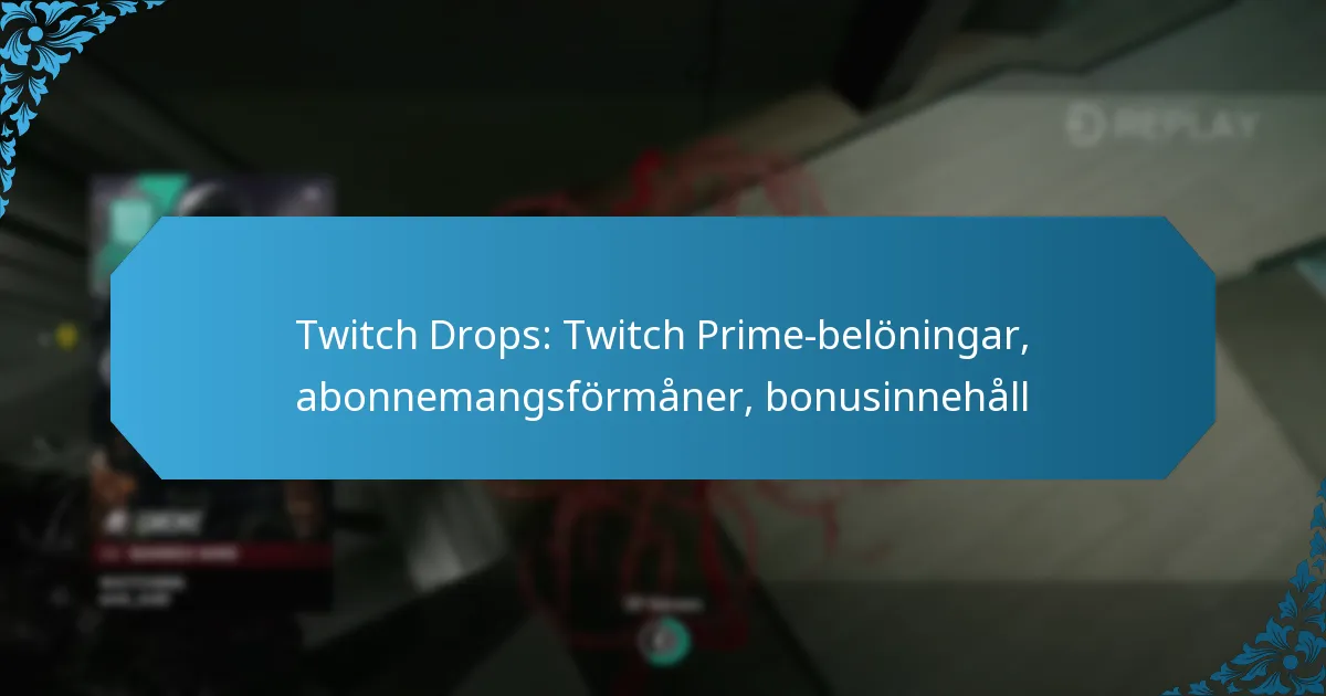 Twitch Drops: Twitch Prime-belöningar, abonnemangsförmåner, bonusinnehåll