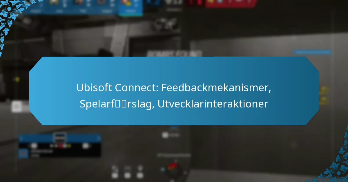 Ubisoft Connect: Feedbackmekanismer, Spelarförslag, Utvecklarinteraktioner
