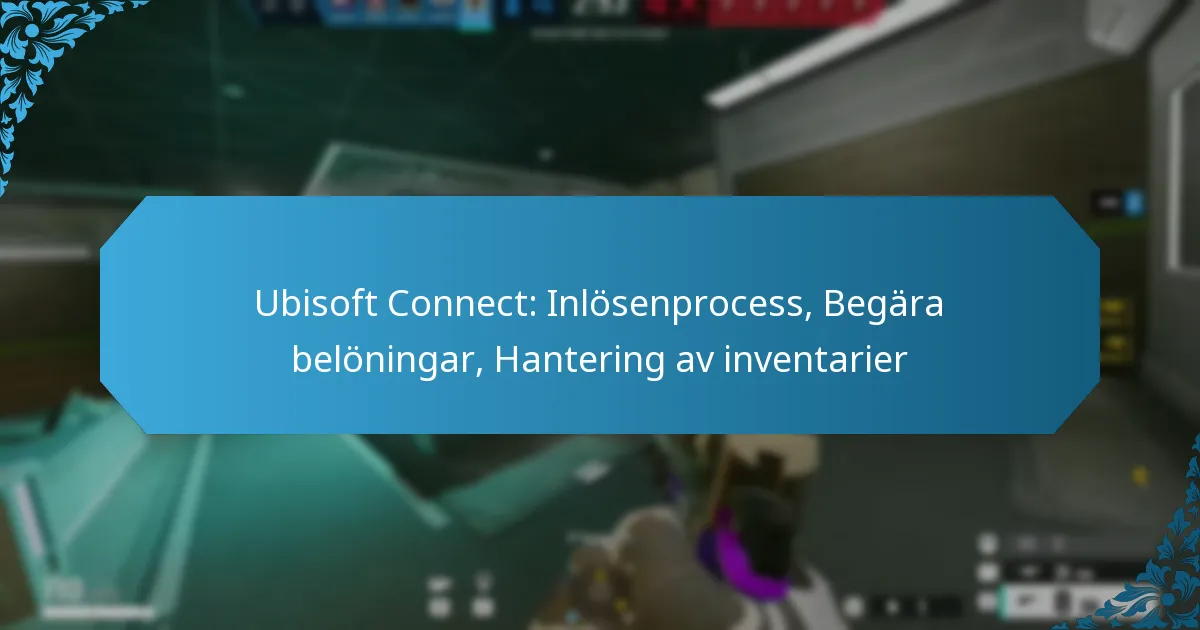 Ubisoft Connect: Inlösenprocess, Begära belöningar, Hantering av inventarier