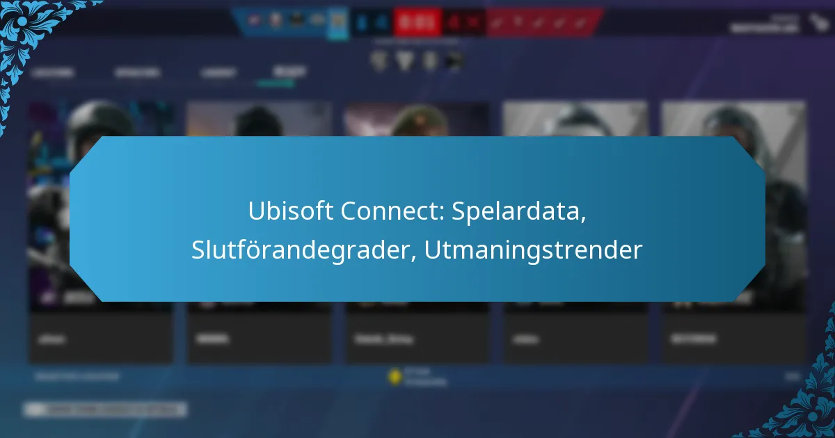 Ubisoft Connect: Spelardata, Slutförandegrader, Utmaningstrender