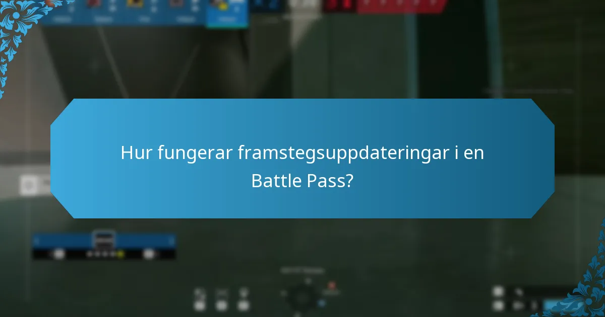 Hur fungerar framstegsuppdateringar i en Battle Pass?