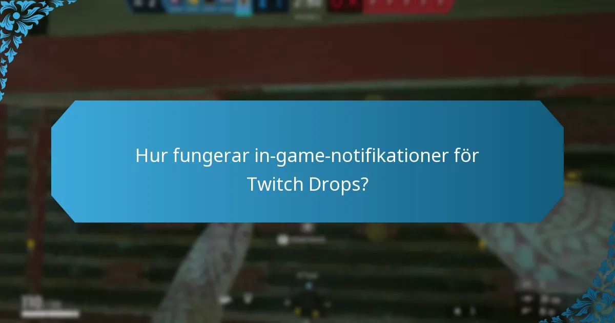 Hur fungerar in-game-notifikationer för Twitch Drops?