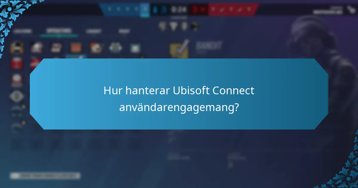 Hur hanterar Ubisoft Connect användarengagemang?