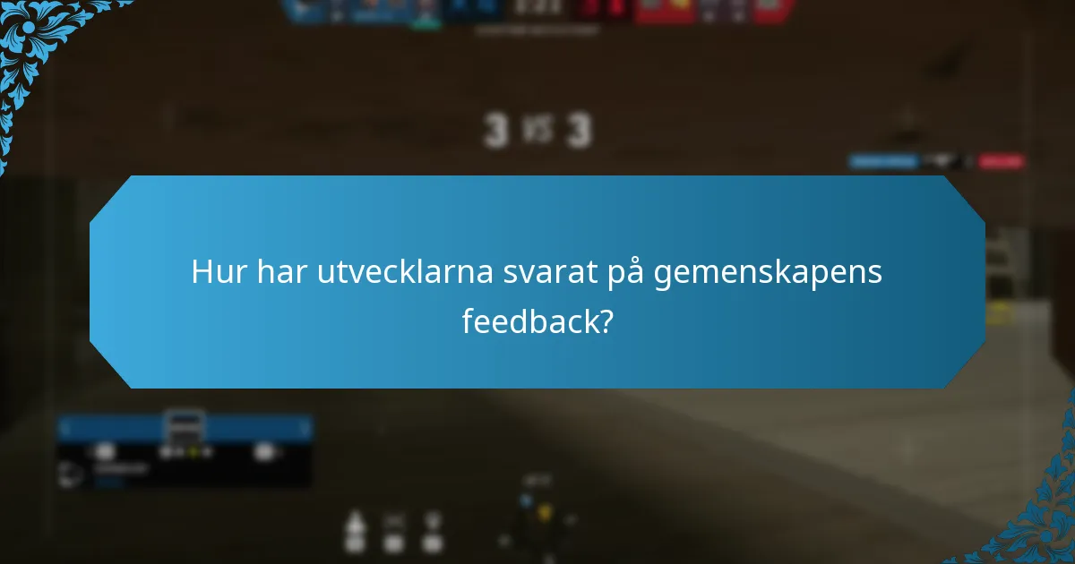 Hur har utvecklarna svarat på gemenskapens feedback?