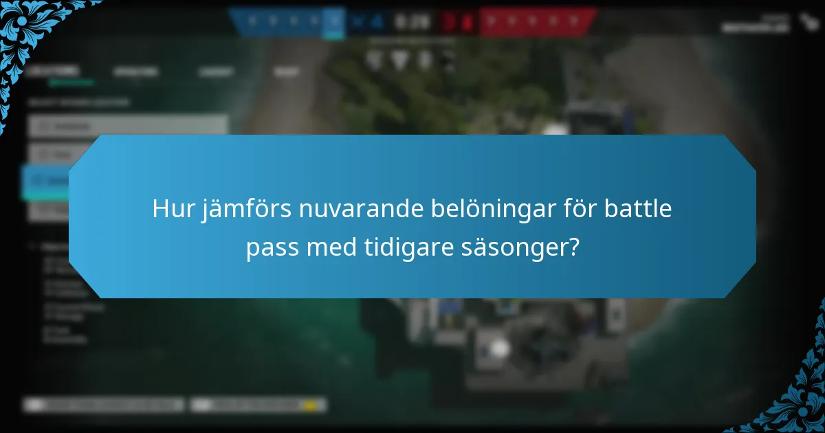 Hur jämförs nuvarande belöningar för battle pass med tidigare säsonger?