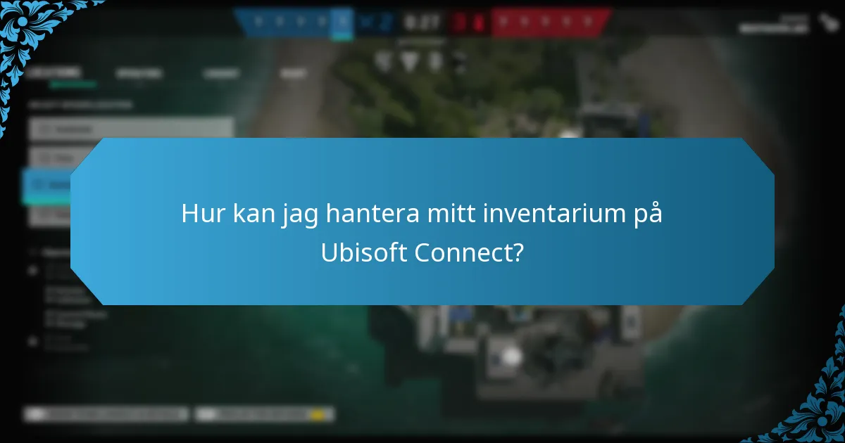 Hur kan jag hantera mitt inventarium på Ubisoft Connect?