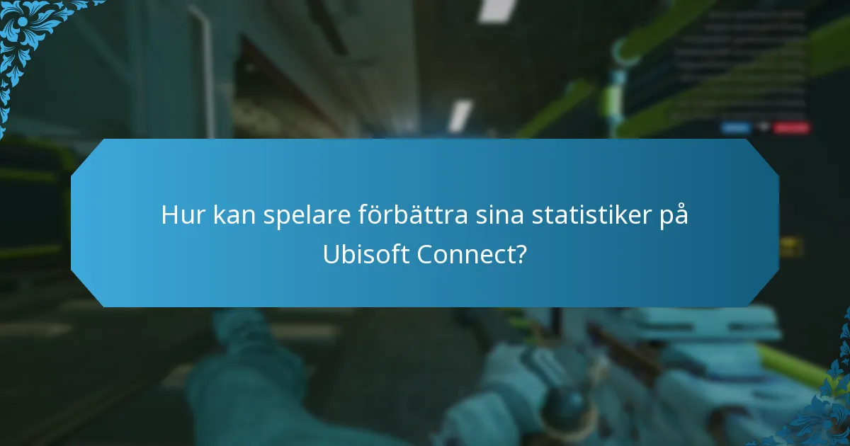 Hur kan spelare förbättra sina statistiker på Ubisoft Connect?