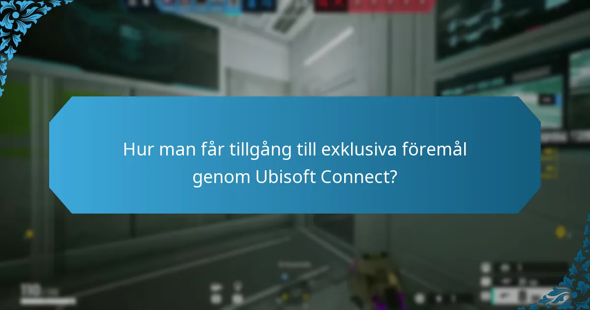 Hur man får tillgång till exklusiva föremål genom Ubisoft Connect?