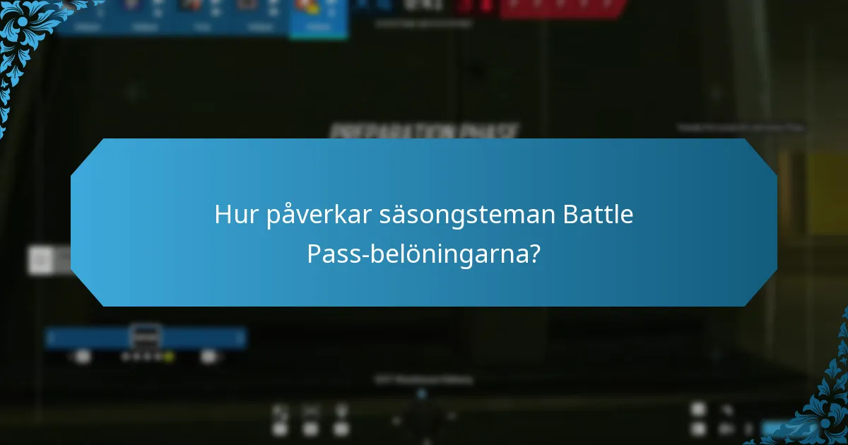 Hur påverkar säsongsteman Battle Pass-belöningarna?