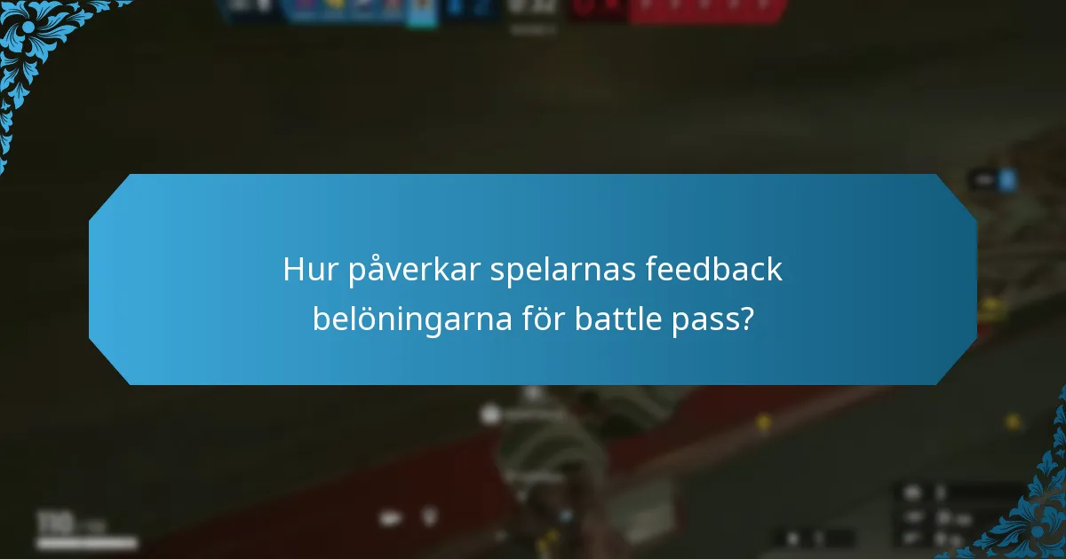 Hur påverkar spelarnas feedback belöningarna för battle pass?