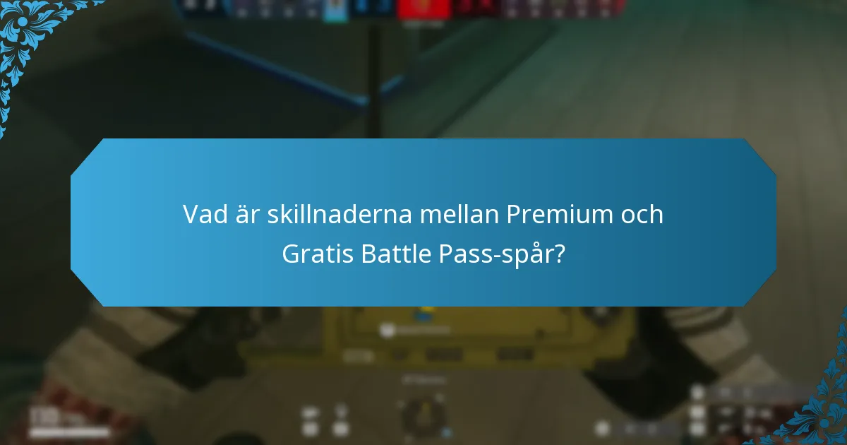 Vad är skillnaderna mellan Premium och Gratis Battle Pass-spår?