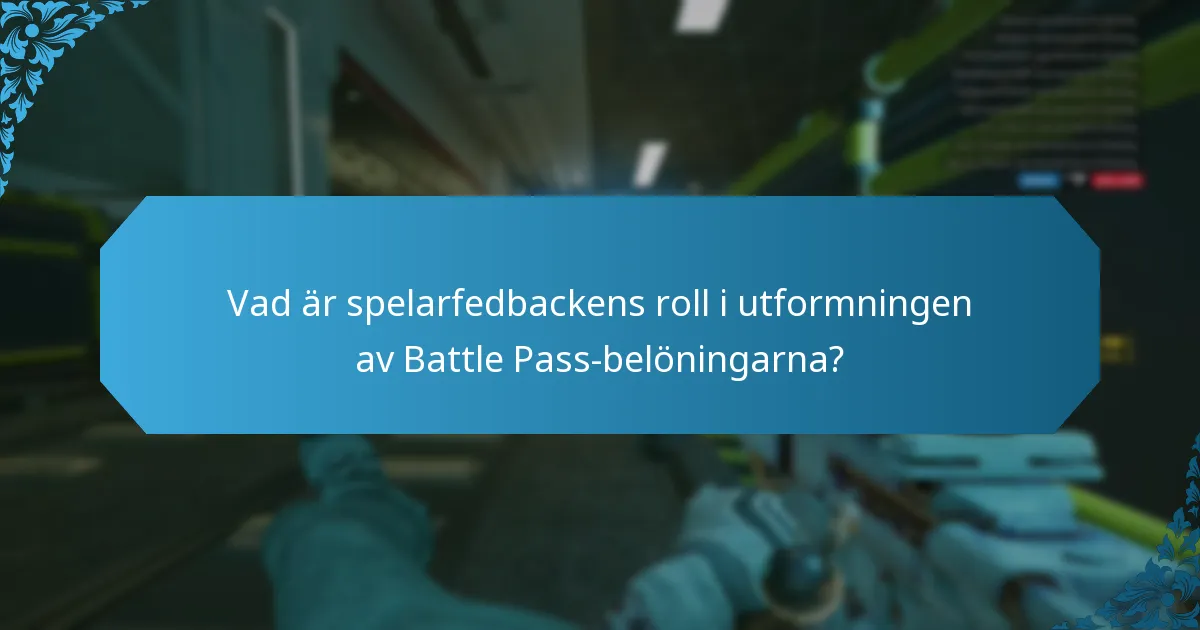 Vad är spelarfedbackens roll i utformningen av Battle Pass-belöningarna?