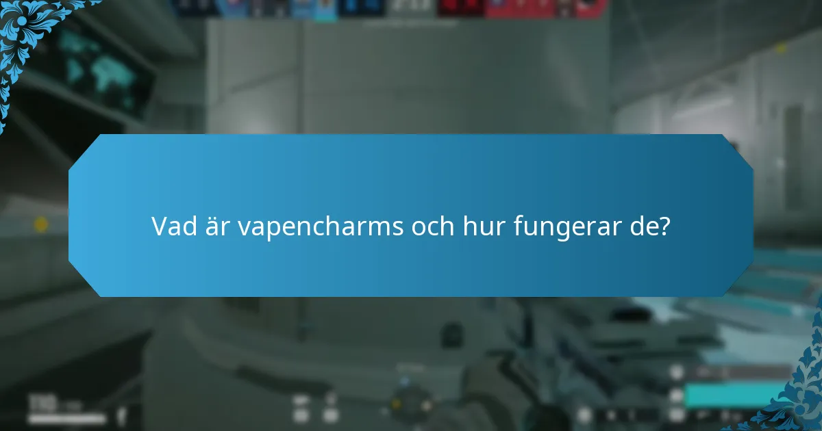 Vad är vapencharms och hur fungerar de?
