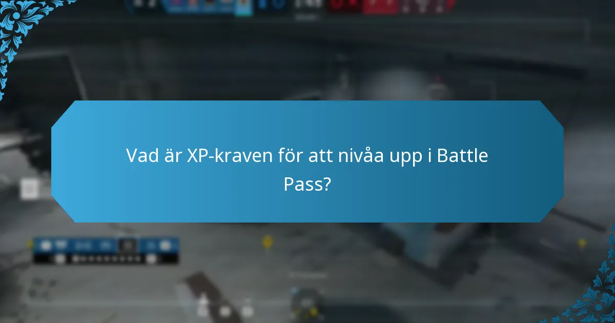 Vad är XP-kraven för att nivåa upp i Battle Pass?