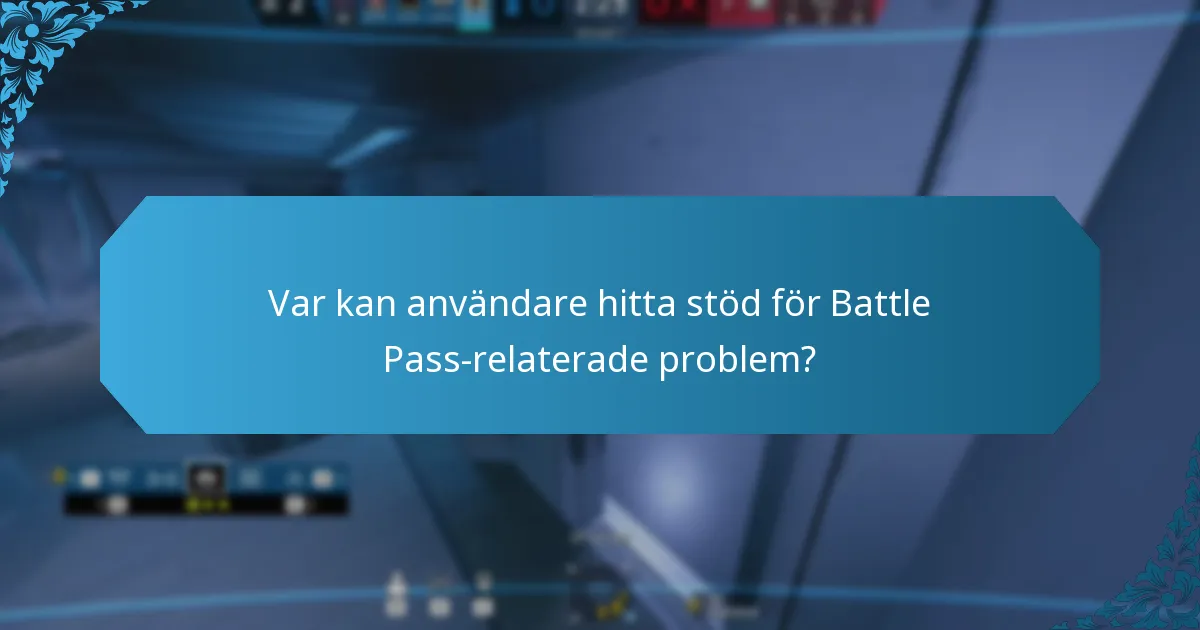 Var kan användare hitta stöd för Battle Pass-relaterade problem?