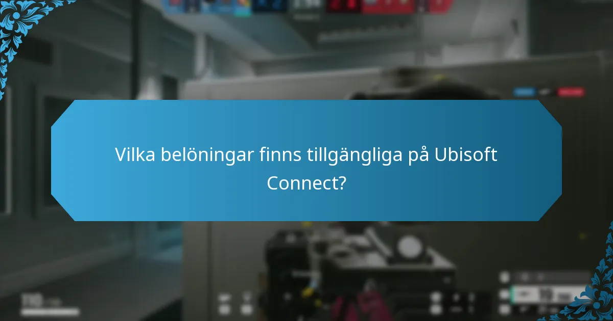 Vilka belöningar finns tillgängliga på Ubisoft Connect?