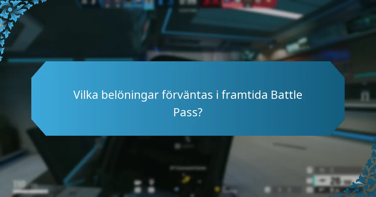 Vilka belöningar förväntas i framtida Battle Pass?