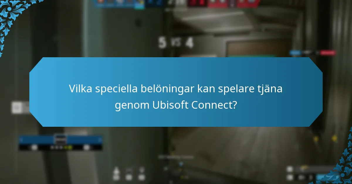 Vilka speciella belöningar kan spelare tjäna genom Ubisoft Connect?