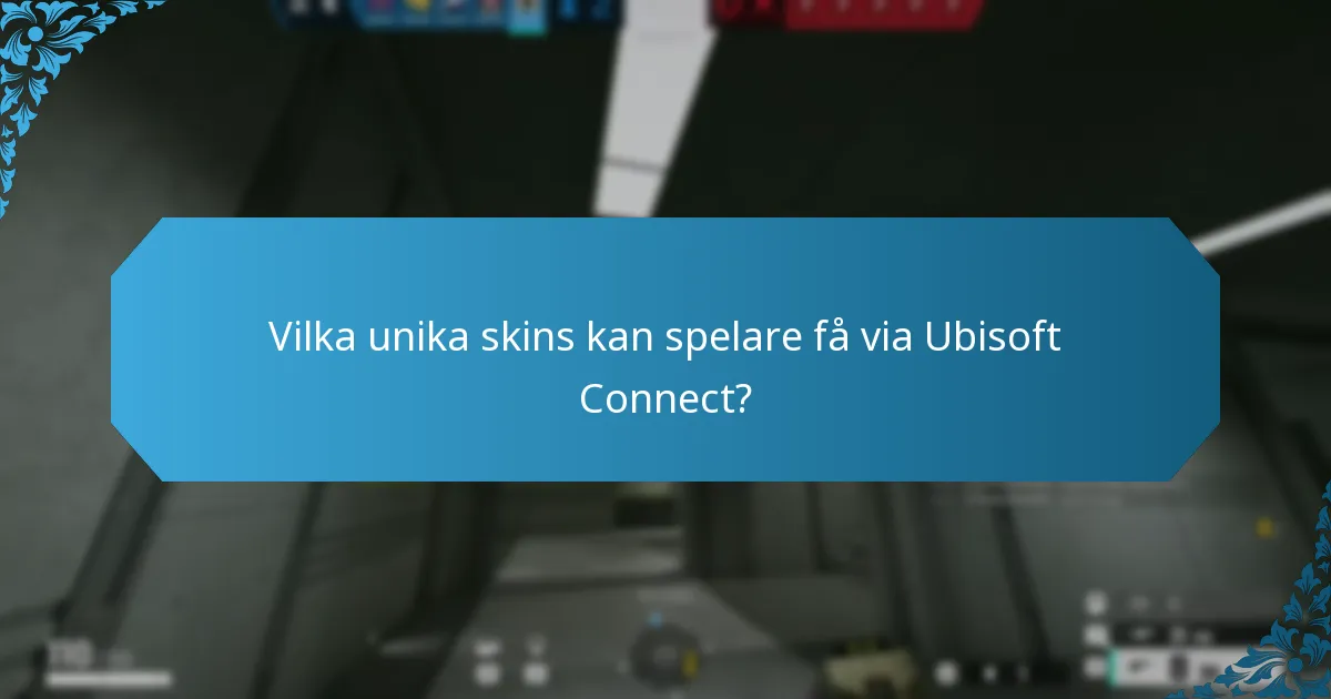 Vilka unika skins kan spelare få via Ubisoft Connect?